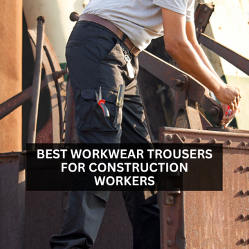 How to Choose the Best Workwear Trousers for Construction Workers?
